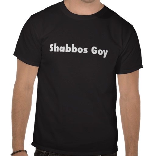 shabbos_goy_t_shirt-r718211d4e8c94d4aba1fd4641240ca4e_va6lr_512